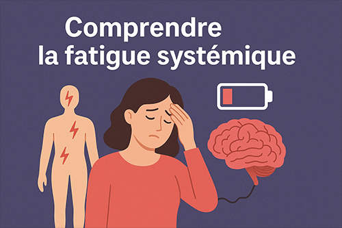 Comprendre la fatigue systémique