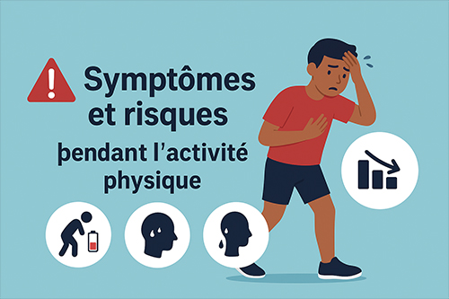 Symptômes et risques pendant l’activité physique