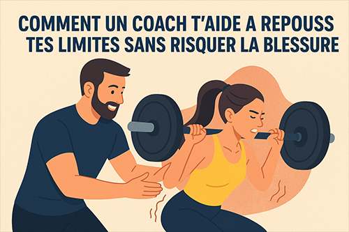 Comment un coach t’aide à repousser tes limites sans risquer la blessure